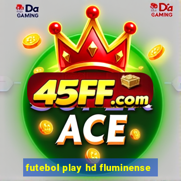 futebol play hd fluminense